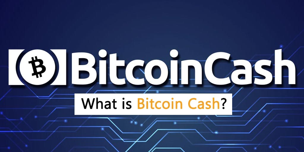 ارز دیجیتال بیت کوین کش (Bitcoin Cash) چیست و چه فرقی با بیت کوین دارد؟ 2023