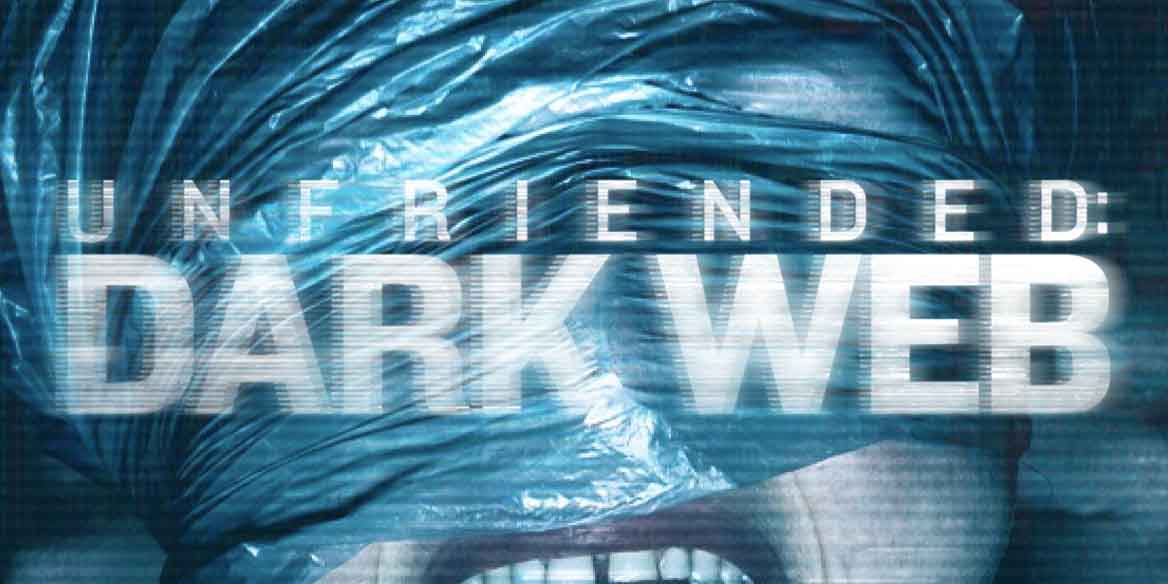 فیلم غیردوستانه: دارک وب (Unfriended: Dark Web)